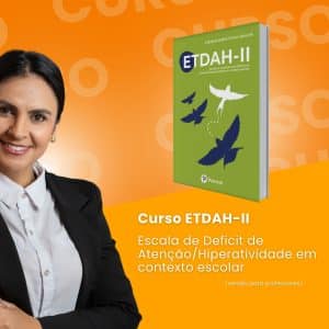 Curso ETDAH II - Escala de Deficit de Atenção/Hiperatividade em Contexto Escolar
